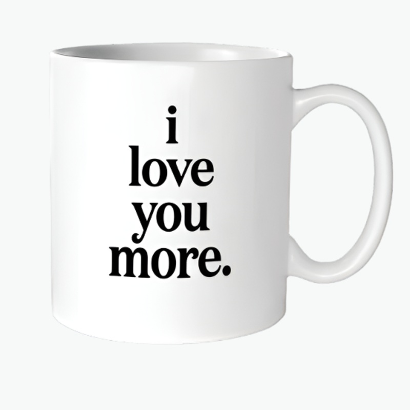 14 oz. i love you more Quotable mug