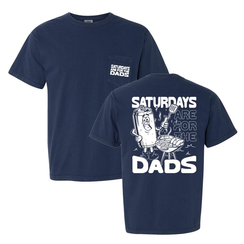 Saturdays Are For The Dads Grill Pocket Tee Navy S